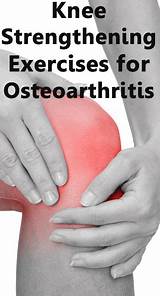 Muscle Strengthening Exercises For Knee Osteoarthritis