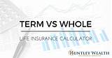 Whole Life Vs Term Life Insurance Policies