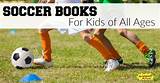 All About Soccer For Kids