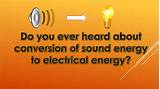 Sound Energy To Electrical Energy Images