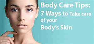 Body Care Tips 7 Ways To Take Care Of Your Body S Skin