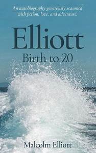 Elliott Birth To 20 By Malcolm Elliott Paperback Barnes Noble