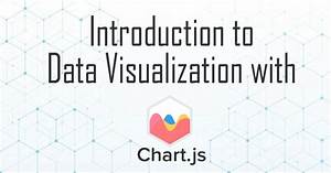Build Interactive And Responsive Charts With Chart Js