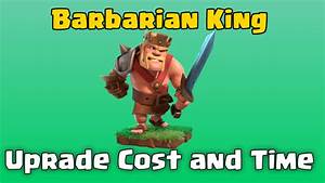 Barbarian King Max Levels And Upgrade Cost Clashdaddy