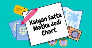Kalyan Jodi Chart Results 2021 कल य ण च र ट र जल ट स Satta Matka