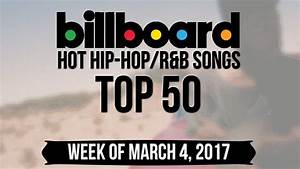 Top 50 Billboard Hip Hop R B Songs Week Of March 4 2017 Charts