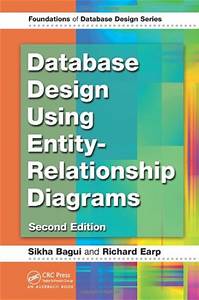 Database Design Using Entity Relationship Diagrams Foundations Of Database Design