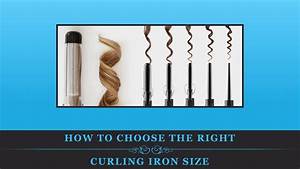 How To Choose The Right Curling Iron Size Youtube