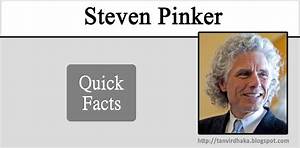 Steven Pinker Quick Facts Tanvir 39 S Blog