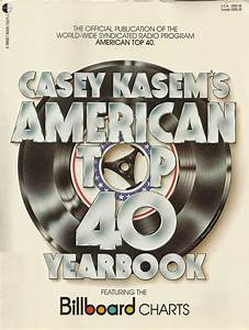 1976 1985 My Favorite Decade Casey Kasem 39 S American Top 40 Yearbook