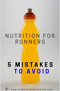 Nutrition For Runners 5 Mistakes To Avoid Nutrition For Runners