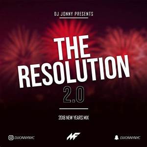 Stream The Resolution 2 0 New Year 39 S 2018 Mix By Dj Jonny By Djjonny