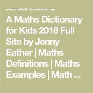 A Maths Dictionary For Kids 2018 Full Site By Eather Maths