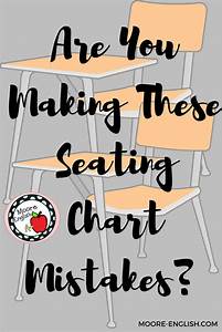 Stop Making These Seating Chart Mistakes Moore English Moore English