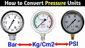 Pressure Unit Conversion How To Convert Bar To Psi Psi To Kpa Bar