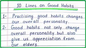10 Lines Essay On Good Habits In English Good Habits 10 Points Few