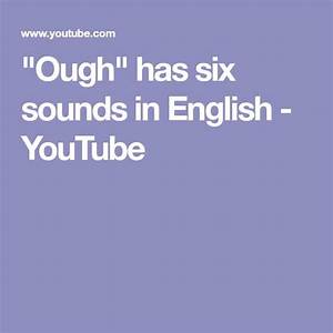 Quot Ough Quot Has Six Sounds In English Youtube Phonics Videos Ell