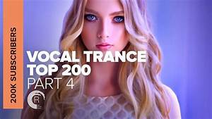 Vocal Trance Top 200 200 000 Subscribers Part 4 Youtube