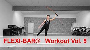 Flexi Bar Workout Vol 5 Youtube