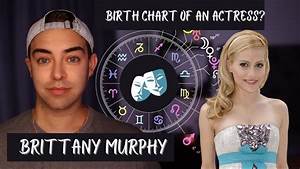 Birth Chart Of An Actress Murphy Natal Chart Reading Youtube