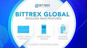 Bittrex Global Now Better Than Ever By Bittrex Global Team