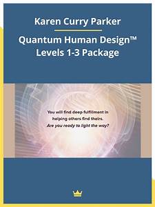 Curry Parker Quantum Human Design Levels 1 3 Package