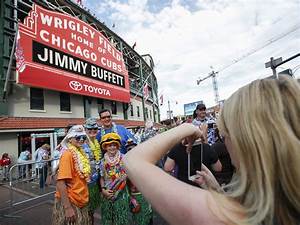 Jimmy Buffett Wrigley Field 2017 All You Need Infos