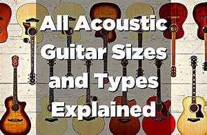 All Acoustic Guitar Sizes And Types Explained Guitar Pick Reviews