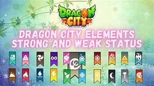 Dragon City Elements Weakness And Strongness Chart Youtube