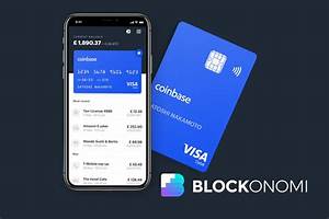 Coinbase Expands Visa Cryptocurrency Debit Card Offerings In Europe