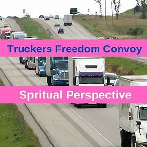 Stream Truckers Freedom Convoy From A Spiritual Perspective By