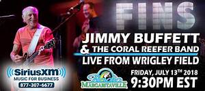 Jimmy Buffett Live From Wrigley Field Chicago Siriusxm For Business