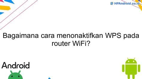 menonaktifkan wps upnp router indonesia
