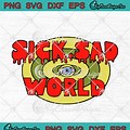 Sick Sad World SVG