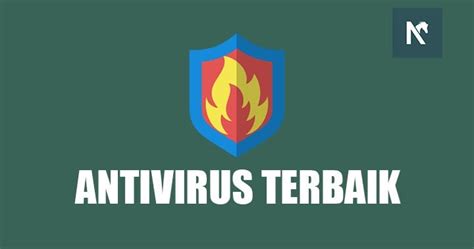 10 Antivirus Ampuh dan Ringan untuk Proteksi Maksimal di Indonesia