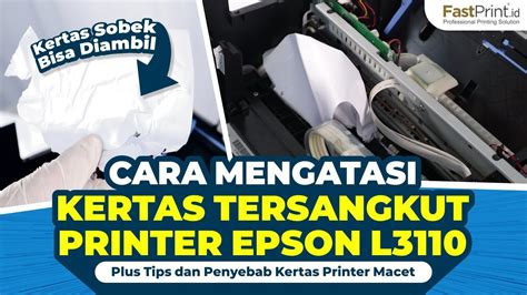 cara memperbaiki kertas yang macet pada printer epson l3110