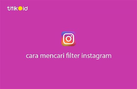 Cara Mencari Filter Instagram di Aplikasi 1