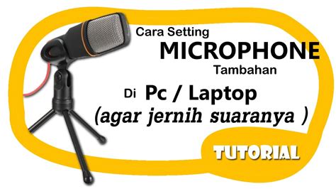 Cara Memasang Mikrofon ke Laptop