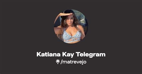 Katiana kay threesome telegram onlyfeet telegram Telegram channel preview