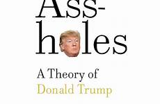 trump donald assholes aaron theory james popsugar books previous next presidency help