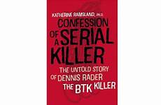 killer serial untold confession dennis btk rader story