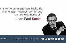 sartre jean sentido nosotros pensamientosliterarios hacemos literarios voluntad