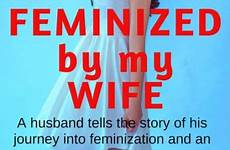 husband feminized feminization flr feminize sissy femininity fem folgen suivre segui