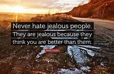 they jealous people quote artists mix never beware hate quotes better think tone testimony against every because than them motivational