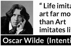 life kwize quote imitates wilde oscar paradox paradoxes far than perfection intentions