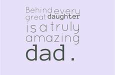 daughter father quotes dad every amazing behind cute sayings truly great