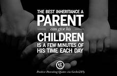 quotes parenting positive children parent raising time give better inheritance minutes few each support his words power them great geckoandfly