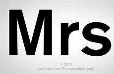 mrs pronounce