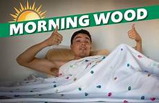 morning wood why
