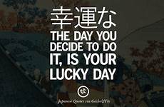 japanese quotes wisdom inspirational sayings words decide lucky do geckoandfly